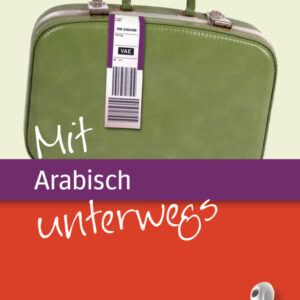 Mit Arabisch unterwegs – Sprachführer