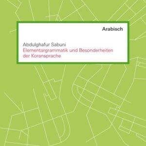 Elementargrammatik und Besonderheiten der Koransprache